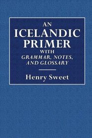 An Icelandic Primer: With Grammar,Notes, and Glossary (Clarendon Press Series)