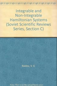 Integrable and Non-Integrable Hamiltonian Systems (Soviet Scientific Reviews Series, Section C)