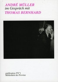 Andre Muller im Gesprach mit Thomas Bernhard (Publication P No 1) (German Edition)