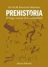 Prehistoria/ Pre-History: El Largo Camino De La Humanidad/ the Large Path to Humanity (Spanish Edition)