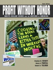 Profit Without Honor : White-Collar Crime and the Looting of America (3rd Edition)