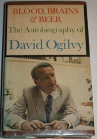 Blood, Brains & Beer:The Autobiography of David Ogilvy