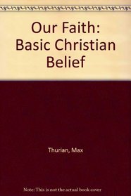 Our Faith. Basic Christian Belief