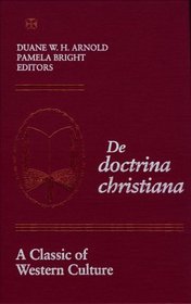 De Doctrina Christiana: A Classic of Western Culture (Studies in Judaism and Christianity in Antiquity)