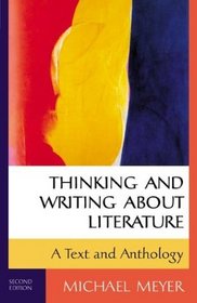 Thinking and Writing about Literature : A Text and Anthology