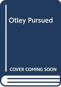 Otley Pursued