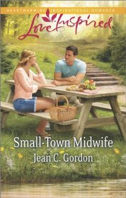 Small-Town Midwife (Love Inspired, No 838)