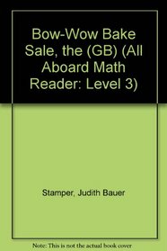 Bow-wow Bake Sale, The (GB) (All Aboard Math Reader)