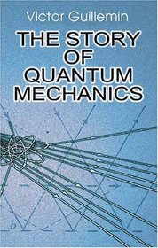 The Story of Quantum Mechanics