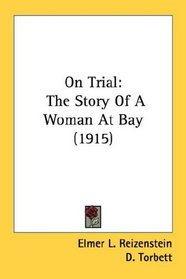 On Trial: The Story Of A Woman At Bay (1915)