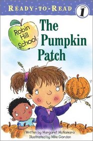 The Pumpkin Patch (Robin Hill School) (Ready-to-Read, Level 1)