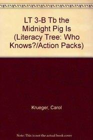 LT 3-B Tb the Midnight Pig Is (Literacy Tree: Who Knows?/Action Packs)