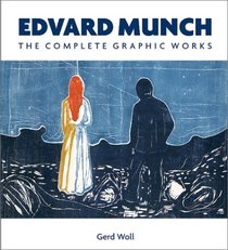 Edvard Munch : The Complete Graphic Works