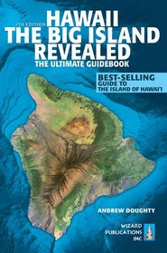 Hawaii The Big Island Revealed: The Ultimate Guidebook