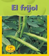 El frijol (Heinemann Lee Y Aprende/Heinemann Read and Learn) (Spanish Edition)