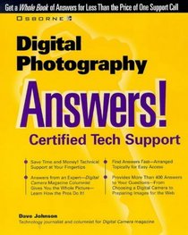 Digital Photography: Answers! Certified Tech Support (Osborne's Answers Series)