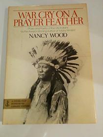 War Cry on a Prayer Feather: Prose and Poetry of the Ute Indians