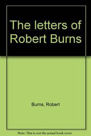 The letters of Robert Burns
