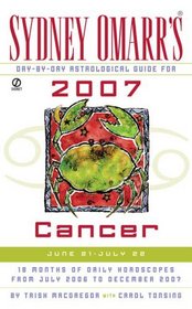 Sydney Omarr's Day-By-Day Astrological Guide for the Year 2007: Cancer (Sydney Omarr's Day By Day Astrological Guide for Cancer)