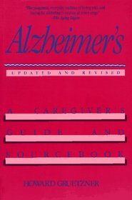 Alzheimer's: A Caregiver's Guide and Sourcebook