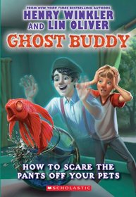 How to Scare the Pants Off Your Pets (Ghost Buddy, Bk 3)