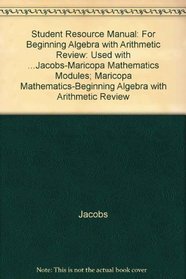 Beginning Algebra: With Arithmetic Review And Mathematics Modules
