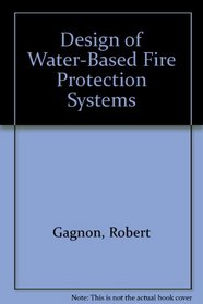 Design of Water-Based Fire Protection Systems