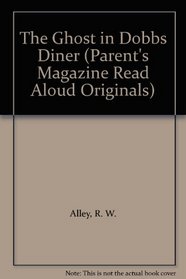 The Ghost in Dobbs Diner (Parent's Magazine Read Aloud Originals)