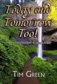 Today and Tomorrow Too! A Devotional and Bible-Reading Schedule