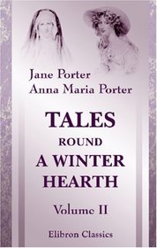 Tales Round a Winter Hearth: Volume 2