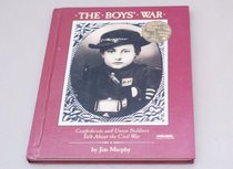 Boys War: Confederate and Union Soldiers Talk About the Civil War
