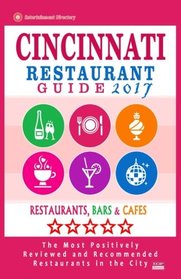 Cincinnati Restaurant Guide 2017: Best Rated Restaurants in Cincinnati, Ohio - 500 Restaurants, Bars and Cafs recommended for Visitors, 2017