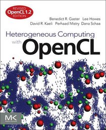 Heterogeneous Computing with OpenCL, Second Edition: Revised OpenCL 1.2 Edition