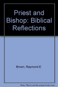 Priest and Bishop: Biblical Reflections