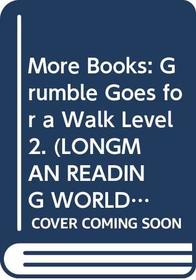 Grumble Goes for a Walk (Longman Reading World)