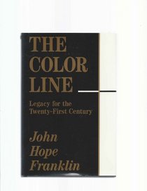 The Color Line: Legacy for the Twenty-First Century (Paul Anthony Brick Lectures)
