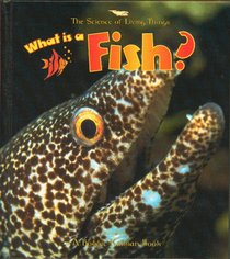 What Is a Fish? (Science of Living Things)