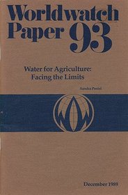Water for Agriculture: Facing the Limits (Worldwatch Paper 93)