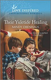 Their Yuletide Healing (Bliss, Texas, Bk 4) (Love Inspired, No 1396)