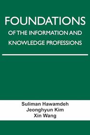 Foundations of the Information and Knowledge Professions