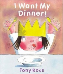 I Want My Dinner! (Little Princess Series)