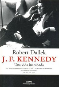 J.F. Kennedy: Una vida inacabada/A Life Unfinished