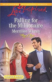 Falling for the Millionaire (Village of Hope, Bk 3) (Love Inspired, No 989) (Larger Print)