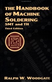 The Handbook of Machine Soldering : SMT and TH
