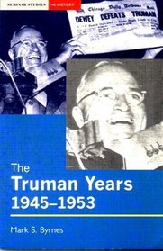 Truman Years, The: The Seminar Studies in History Series