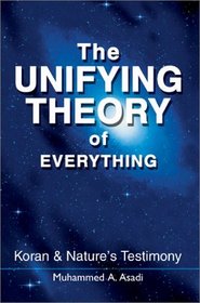 The Unifying Theory of Everything: Koran  Nature's Testimony