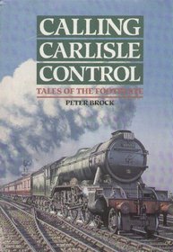 Calling Carslile Control : Tales of the Footplate