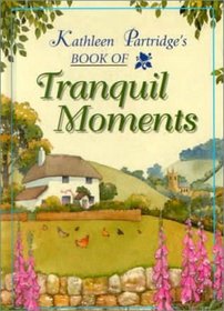 Kathleen Partridge's Book of Tranquil Moments (The Kathleen Partridge Series)