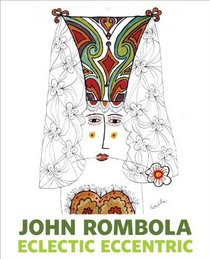 John Rombola: Eclectic Eccentric