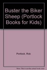 Buster the Biker Sheep (Portlock Books for Kids)